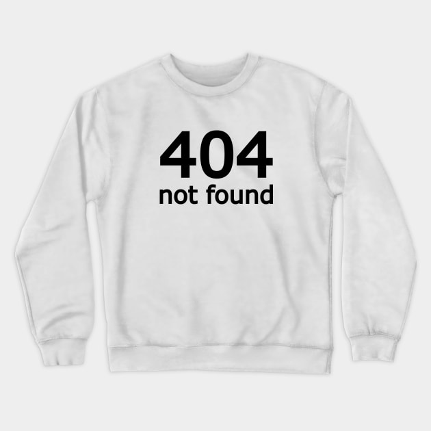 404 not found Crewneck Sweatshirt by Solenoid Apparel